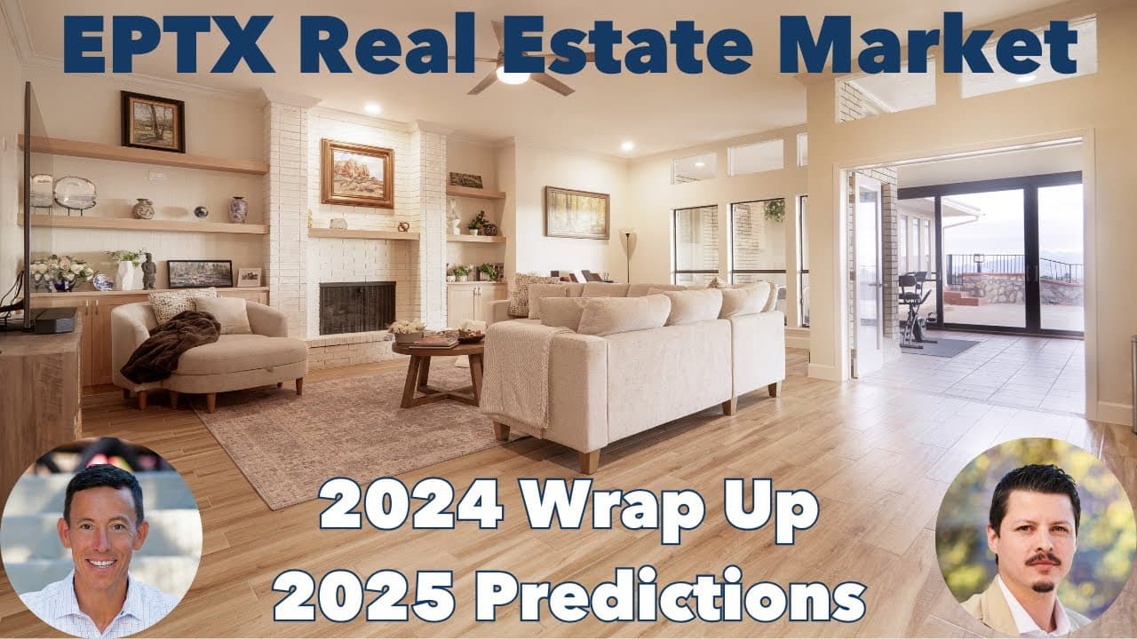 El Paso TX Real Estate Market 2024 Recap & 2025 Predictions 🚨 Our SCRIPTED Take!