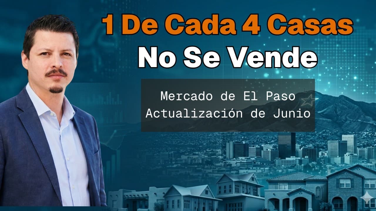 Mercado Inmobiliario de El Paso, Mayo 2026: Los Precios Suben Pero 1 De Cada 4 Casas No Se Vendió