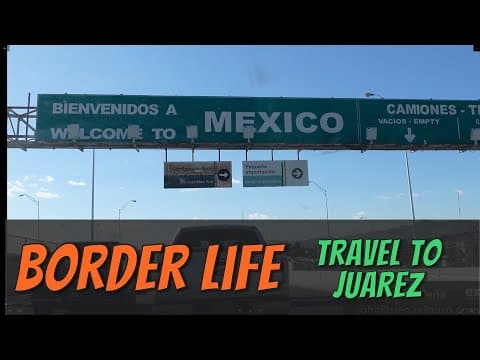 Traveling to Juarez from El Paso
