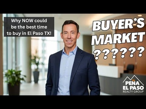 Why NOW is the Best Time to Buy a House in El Paso, TX | 2025 Real Estate Market
